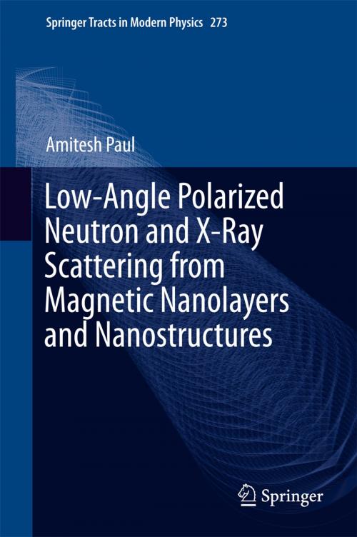 Cover of the book Low-Angle Polarized Neutron and X-Ray Scattering from Magnetic Nanolayers and Nanostructures by Amitesh Paul, Springer International Publishing