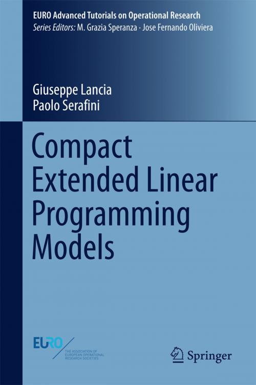 Cover of the book Compact Extended Linear Programming Models by Giuseppe Lancia, Paolo Serafini, Springer International Publishing