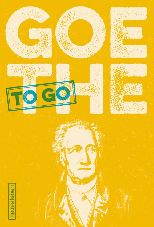 Cover of the book Goethe to go by , Neues Leben
