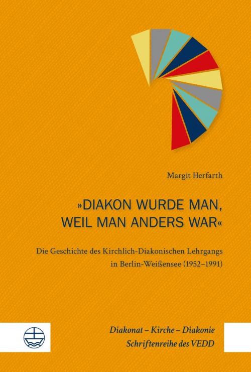 Cover of the book »Diakon wurde man, weil man anders war« by Margit Herfarth, Evangelische Verlagsanstalt