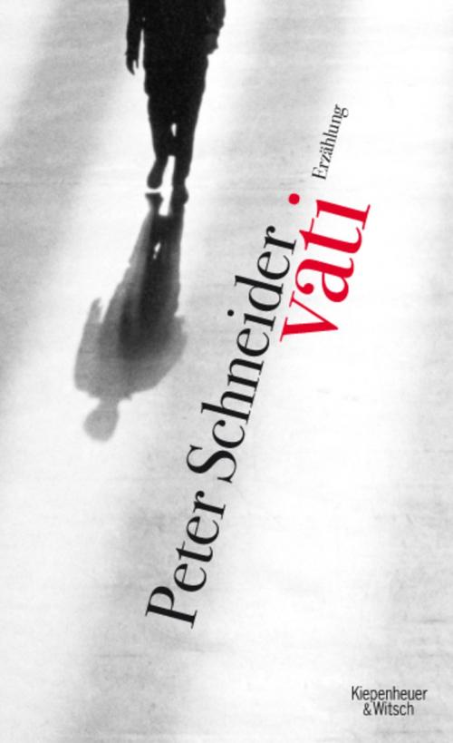 Cover of the book Vati by Peter Schneider, Kiepenheuer & Witsch eBook