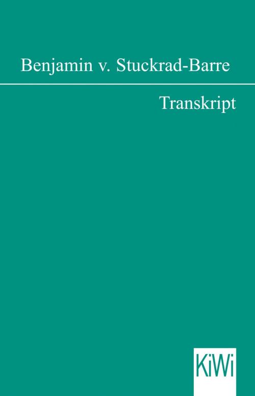 Cover of the book Transkript by Benjamin v. Stuckrad-Barre, Kiepenheuer & Witsch eBook