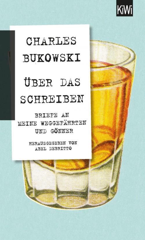 Cover of the book Über das Schreiben by Charles Bukowski, Kiepenheuer & Witsch eBook