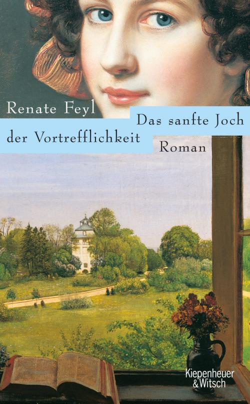 Cover of the book Das sanfte Joch der Vortrefflichkeit by Renate Feyl, Kiepenheuer & Witsch eBook