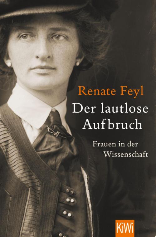 Cover of the book Der lautlose Aufbruch by Renate Feyl, Kiepenheuer & Witsch eBook