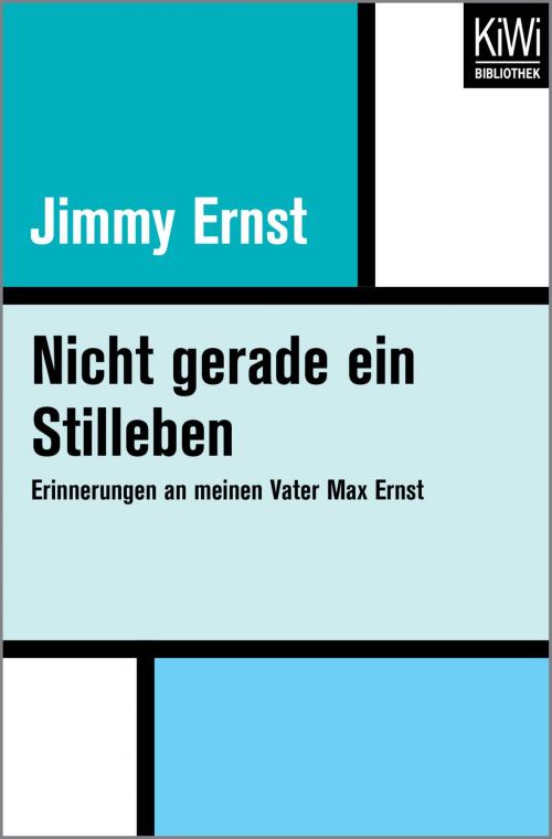 Cover of the book Nicht gerade ein Stilleben by Jimmy Ernst, Kiwi Bibliothek