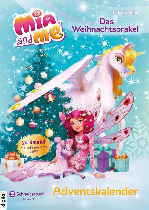 Cover of the book Mia and me - Adventskalender by Isabella Mohn, Egmont Schneiderbuch.digital