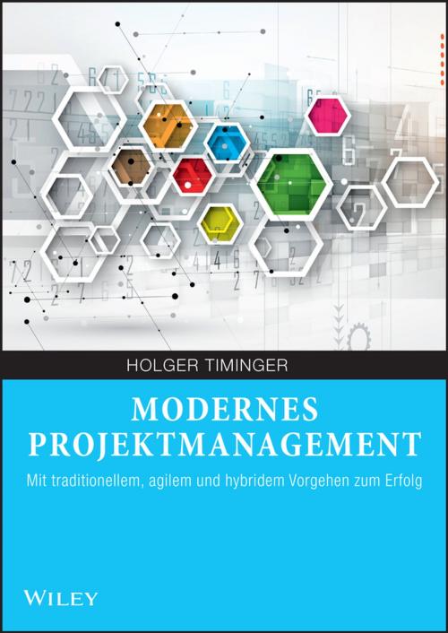 Cover of the book Modernes Projektmanagement by Holger Timinger, Wiley