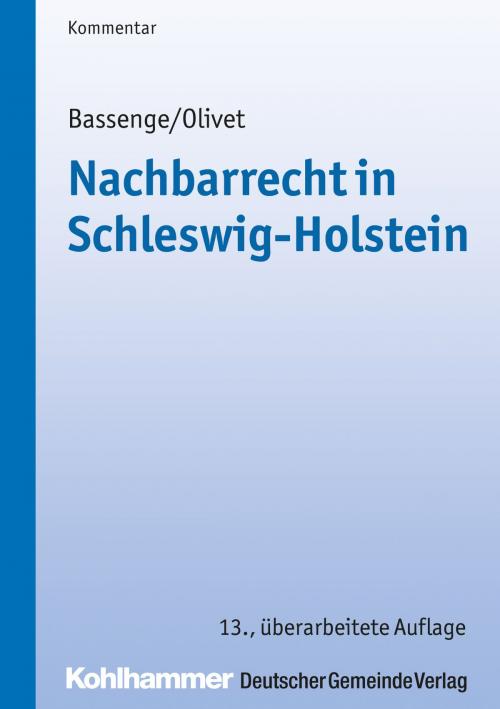 Cover of the book Nachbarrecht in Schleswig-Holstein by Peter Bassenge, Carl-Theodor Olivet, Deutscher Gemeindeverlag