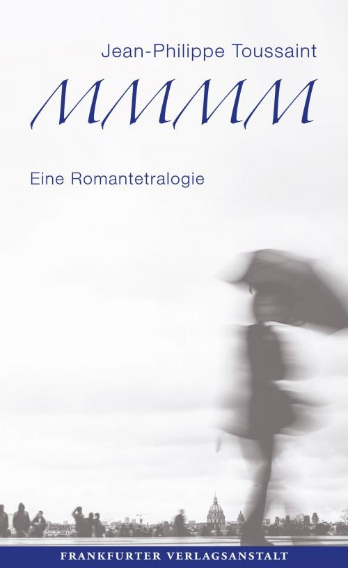 Cover of the book M.M.M.M. by Jean-Philippe Toussaint, Frankfurter Verlagsanstalt
