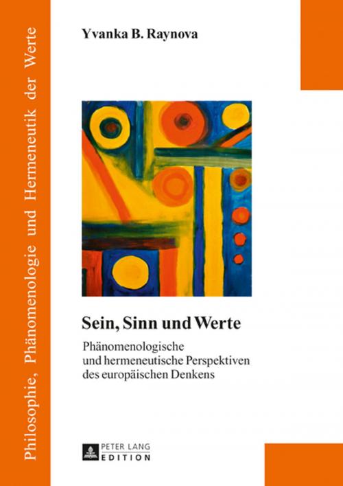 Cover of the book Sein, Sinn und Werte by Yvanka B. Raynova, Peter Lang
