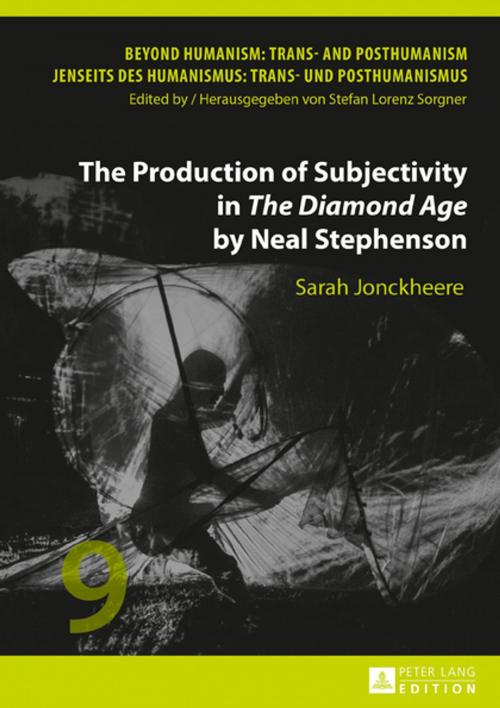 Cover of the book The Production of Subjectivity in «The Diamond Age» by Neal Stephenson by Sarah Jonckheere, Peter Lang