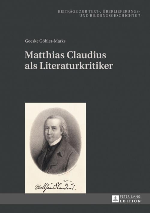 Cover of the book Matthias Claudius als Literaturkritiker by Geeske Göhler-Marks, Peter Lang