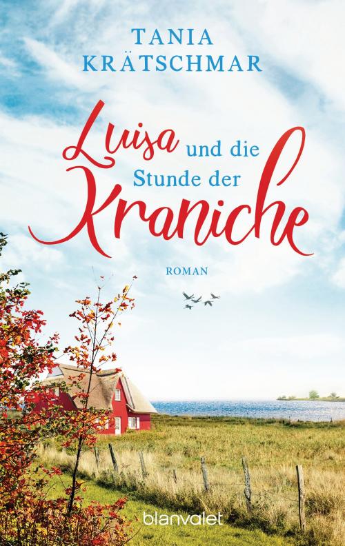 Cover of the book Luisa und die Stunde der Kraniche by Tania Krätschmar, Blanvalet Taschenbuch Verlag