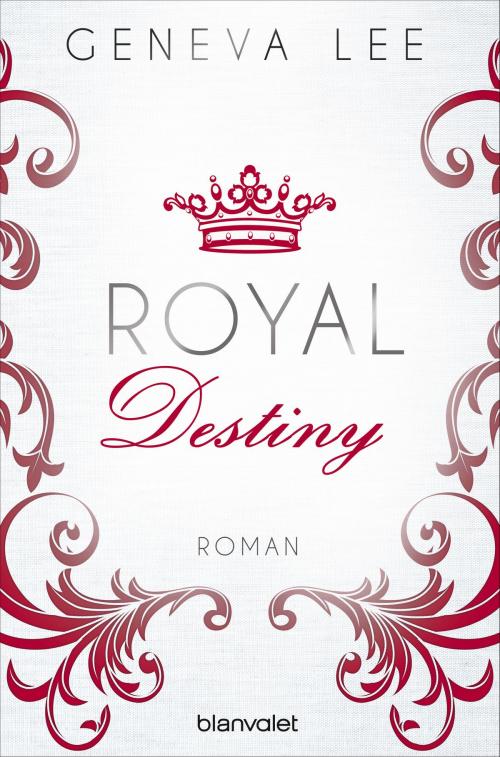 Cover of the book Royal Destiny by Geneva Lee, Blanvalet Taschenbuch Verlag