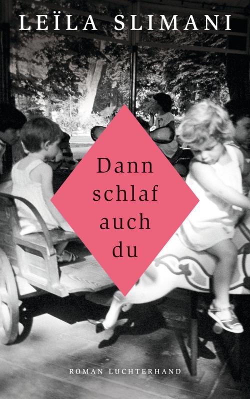 Cover of the book Dann schlaf auch du by Leïla Slimani, Luchterhand Literaturverlag