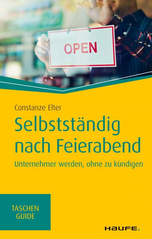 Cover of the book Selbstständig nach Feierabend by Constanze Elter, Haufe