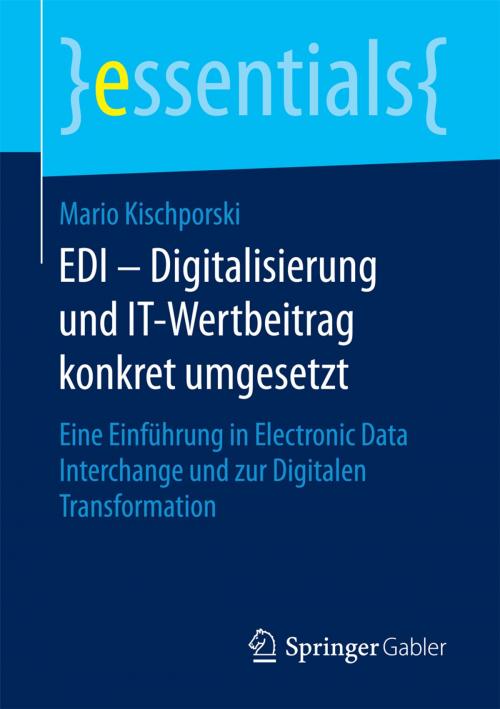 Cover of the book EDI – Digitalisierung und IT-Wertbeitrag konkret umgesetzt by Mario Kischporski, Springer Fachmedien Wiesbaden