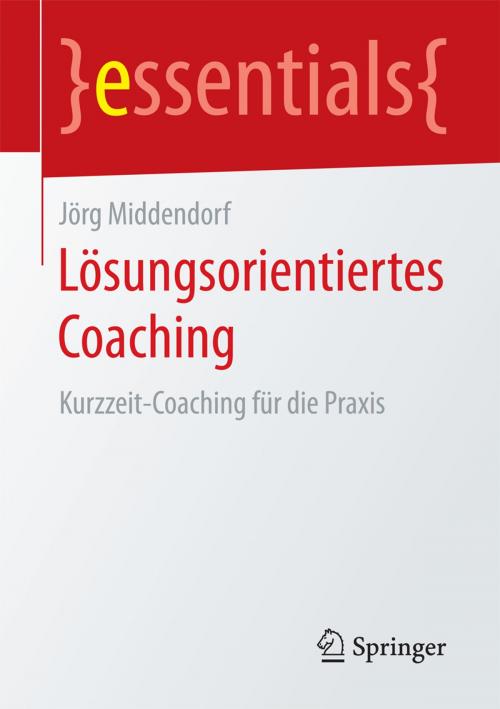Cover of the book Lösungsorientiertes Coaching by Jörg Middendorf, Springer Fachmedien Wiesbaden