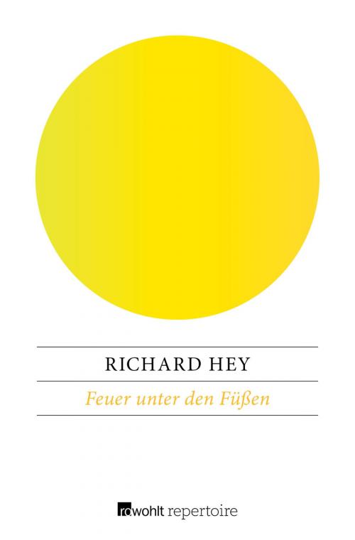 Cover of the book Feuer unter den Füßen by Richard Hey, Rowohlt Repertoire