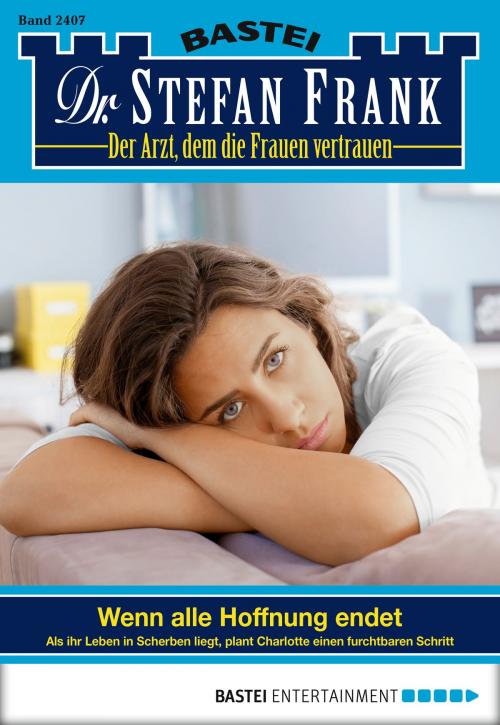 Cover of the book Dr. Stefan Frank - Folge 2407 by Stefan Frank, Bastei Entertainment
