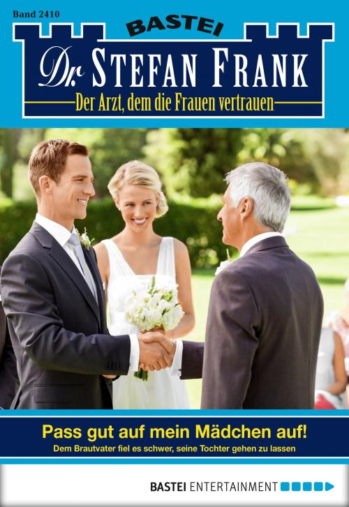 Cover of the book Dr. Stefan Frank - Folge 2410 by Stefan Frank, Bastei Entertainment