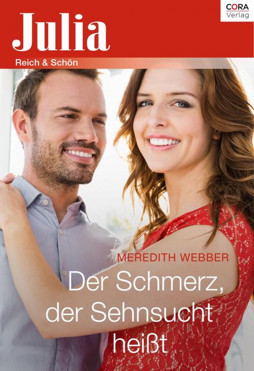 Cover of the book Der Schmerz, der Sehnsucht heißt by Meredith Webber, CORA Verlag