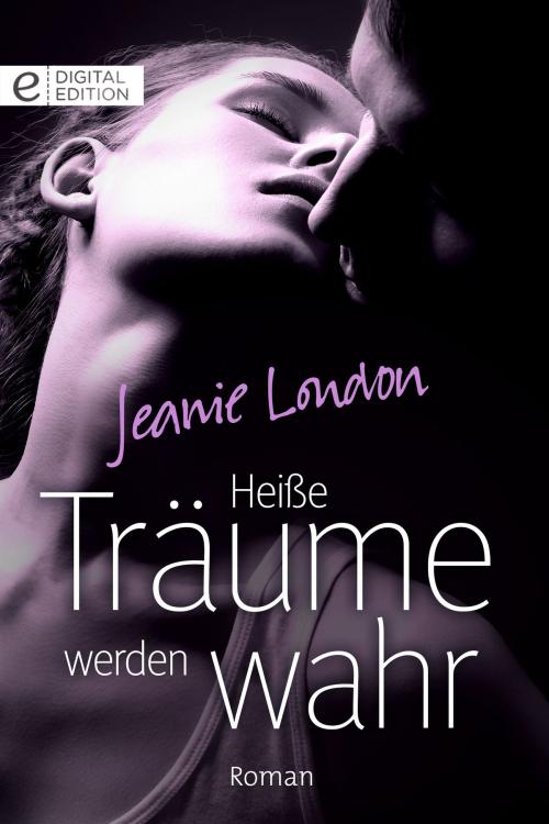 Cover of the book Heiße Träume werden wahr by Jeanie London, CORA Verlag