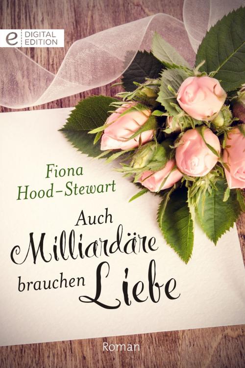 Cover of the book Auch Milliardäre brauchen Liebe by Fiona Hood-Stewart, CORA Verlag