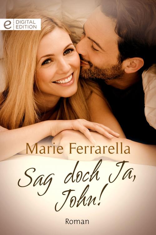 Cover of the book Sag doch ja, John! by Marie Ferrarella, CORA Verlag