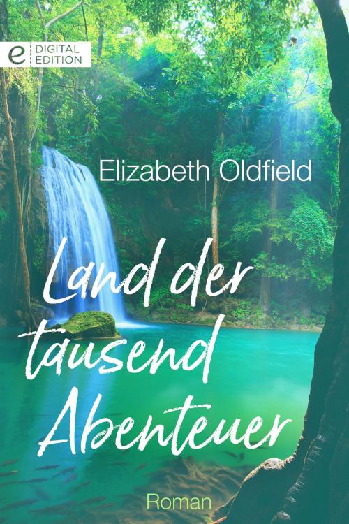 Cover of the book Land der tausend Abenteuer by Elizabeth Oldfield, CORA Verlag
