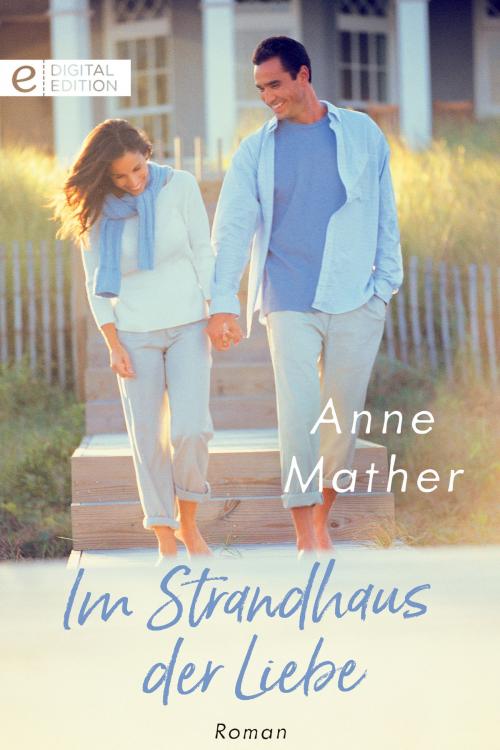 Cover of the book Im Strandhaus der Liebe by Anne Mather, CORA Verlag