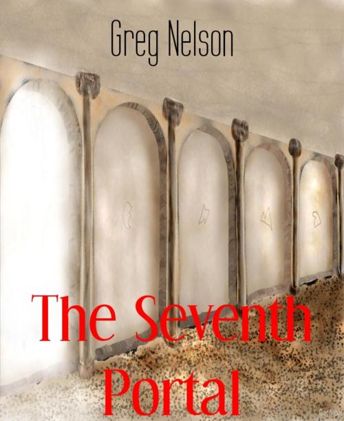 Cover of the book The Seventh Portal by Greg Nelson, BookRix