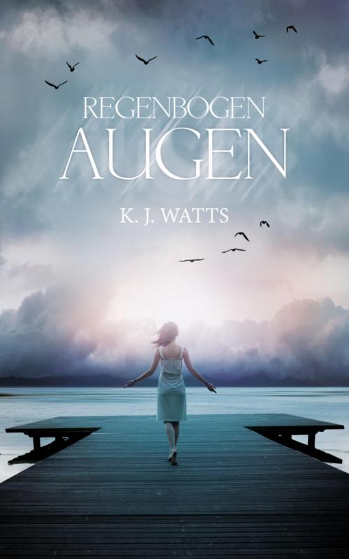 Cover of the book Regenbogenaugen by K. J. Watts, BookRix
