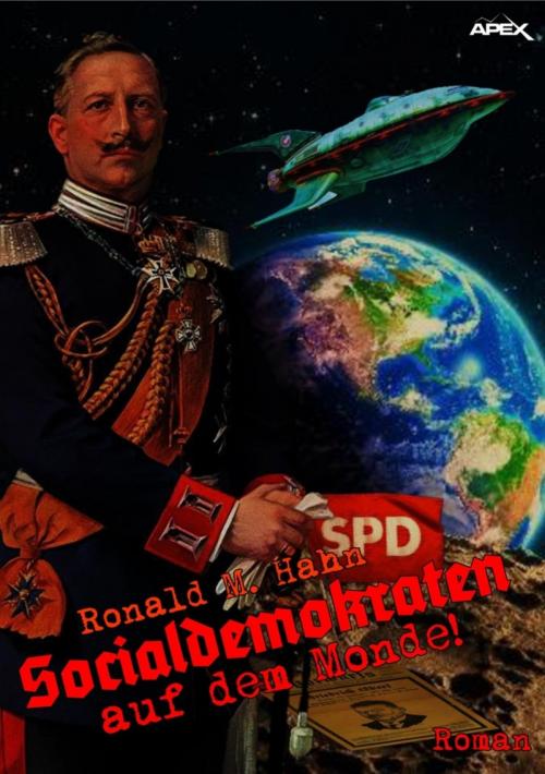 Cover of the book SOCIALDEMOKRATEN AUF DEM MONDE! by Ronald M. Hahn, BookRix