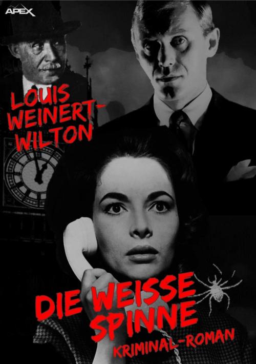 Cover of the book DIE WEISSE SPINNE by Louis Weinert-Wilton, BookRix