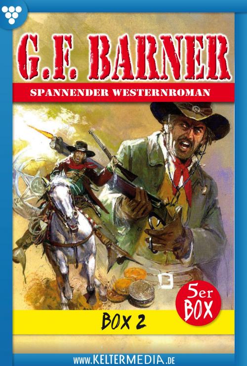 Cover of the book G.F. Barner 5er Box 2 – Western by G.F. Barner, Kelter Media