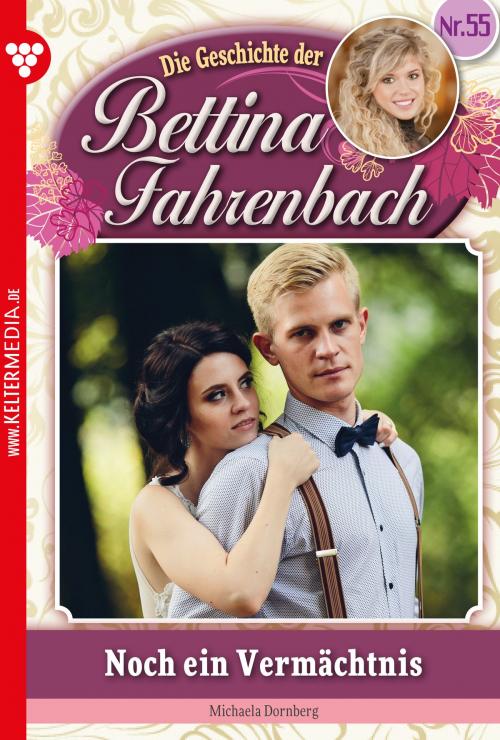 Cover of the book Bettina Fahrenbach 55 – Liebesroman by Michaela Dornberg, Kelter Media