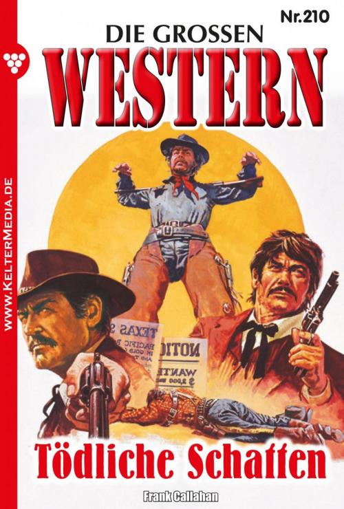 Cover of the book Die großen Western 210 by Frank Callahan, Kelter Media
