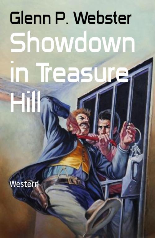 Cover of the book Showdown in Treasure Hill by Glenn P. Webster, BookRix