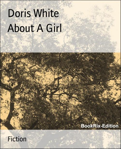 Cover of the book About A Girl by Doris White, BookRix