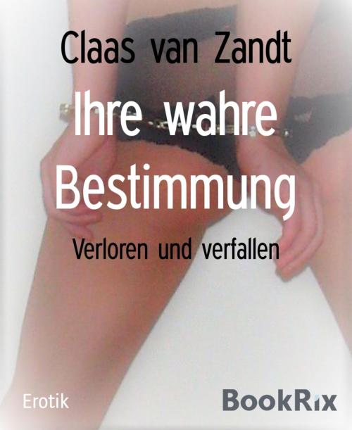 Cover of the book Ihre wahre Bestimmung by Claas van Zandt, BookRix