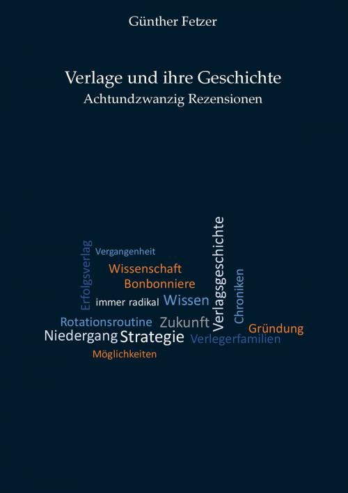 Cover of the book Verlage und ihre Geschichte by Günther Fetzer, Books on Demand