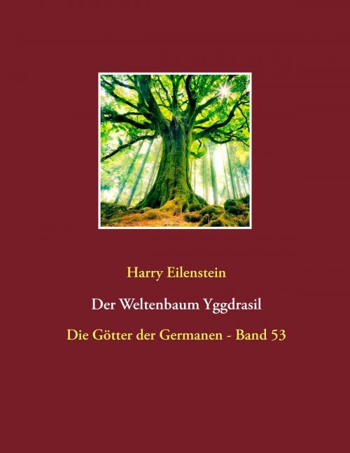 Cover of the book Der Weltenbaum Yggdrasil by Harry Eilenstein, Books on Demand