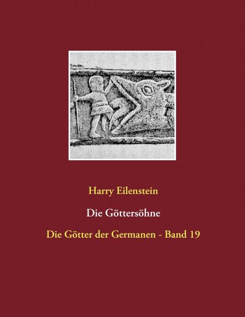 Cover of the book Die Göttersöhne by Harry Eilenstein, Books on Demand