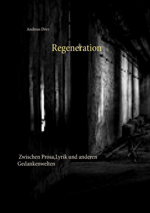 Cover of the book Regeneration by Andreas Dörr, Books on Demand