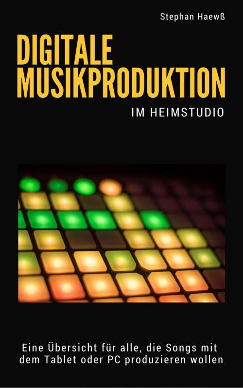 Cover of the book Digitale Musikproduktion im Heimstudio by Stephan Haewß, epubli