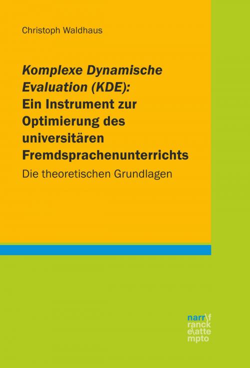 Cover of the book Komplexe Dynamische Evaluation (KDE): Ein Instrument zur Optimierung des universitären Fremdsprachenunterrichts by Christoph Waldhaus, Narr Francke Attempto Verlag