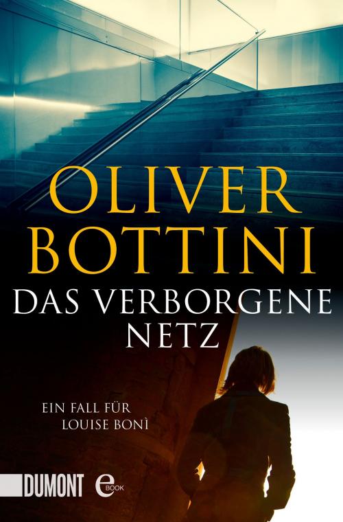 Cover of the book Das verborgene Netz by Oliver Bottini, DuMont Buchverlag