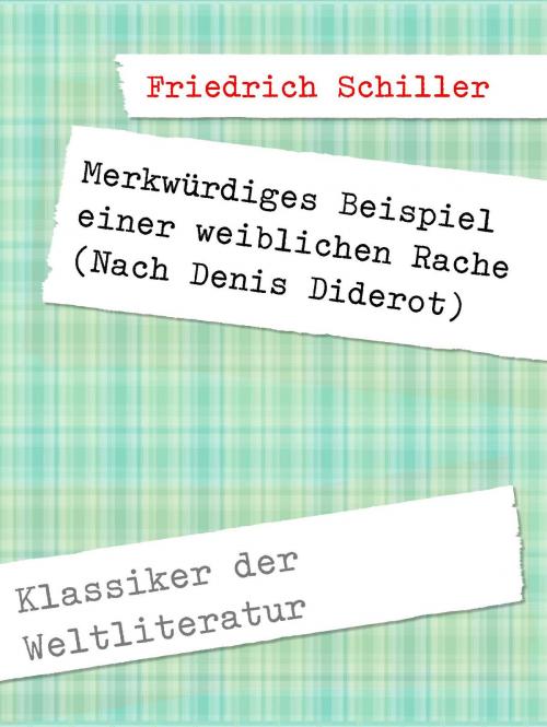 Cover of the book Merkwürdiges Beispiel einer weiblichen Rache by Friedrich Schiller, Denis Diderot, Books on Demand